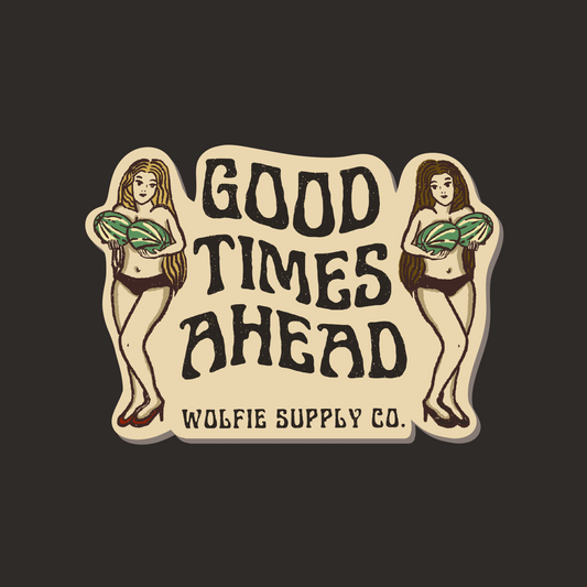 “Good Times Ahead” - Sticker